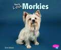 You'll Love Morkies