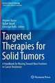 Targeted Therapies for Solid Tumors: A Handbook for Moving Toward New Frontiers in Cancer Treatment