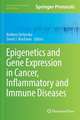 Epigenetics and Gene Expression in Cancer, Inflammatory and Immune Diseases