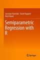 Semiparametric Regression with R