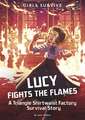 Lucy Fights the Flames: A Triangle Shirtwaist Factory Survival Story