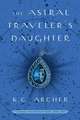 The Astral Traveler's Daughter: A School for Psychics Novel, Book Two