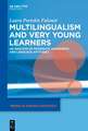 Multilingualism and Very Young Learners: An Analysis of Pragmatic Awareness and Language Attitudes