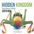 Hidden Kingdom – The Insect Life of Costa Rica