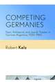 Competing Germanies – Nazi, Antifascist, and Jewish Theater in German Argentina, 1933–1965