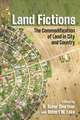 Land Fictions – The Commodification of Land in City and Country