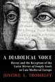 A Diabolical Voice – Heresy and the Reception of the Latin "Mirror of Simple Souls" in Late Medieval Europe