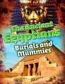 The Ancient Egyptians: Burials and Mummies