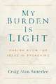 My Burden Is Light: Making Room for Jesus in Preaching