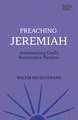 Preaching Jeremiah: Announcing God's Restorative Passion