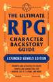 The Ultimate RPG Character Backstory Guide: Expanded Genres Edition: Prompts and Activities to Create Compelling Characters for Horror, Sci-Fi, X-Punk, and More