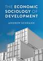 The Economic Sociology of Development