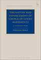 The Nature and Enforcement of Choice of Court Agreements: A Comparative Study