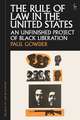 The Rule of Law in the United States: An Unfinished Project of Black Liberation