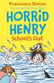 Horrid Henry School's Out