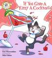 If You Give a Kitty a Cocktail