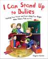 I Can Stand Up to Bullies: Finding Your Voice When Others Pick on You