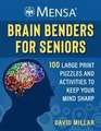 Mensa(r) Brain Benders for Seniors: 100 Large Print Puzzles and Activities to Keep Your Mind Sharp