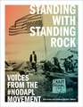 Standing with Standing Rock: Voices from the #NoDAPL Movement