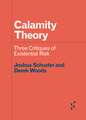 Calamity Theory: Three Critiques of Existential Risk