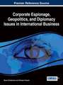 Corporate Espionage, Geopolitics, and Diplomacy Issues in International Business