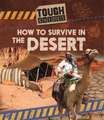 Royston, A: Tough Guides: How to Survive in the Desert