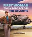 Hubbard, B: Famous Firsts: First Woman to Fly Solo Across th