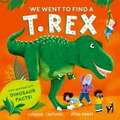 We Went to Find a T-Rex