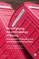 The Sociological Review Monographs 65/1: Reconfiguring the Anthropology of Britain: Ethnographic, Theoretical and Interdisciplinary Perspectives