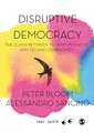 Disruptive Democracy: The Clash Between Techno-Populism and Techno-Democracy