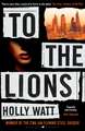 To The Lions: Winner of the 2019 CWA Ian Fleming Steel Dagger Award