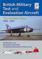 British Military Test and Evaluation Aircraft: The Golden Years 1945-1975