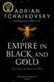 Tchaikovsky, A: Empire in Black and Gold