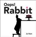 Ham, J: Oops! Rabbit