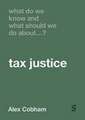 What Do We Know and What Should We Do About Tax Justice?