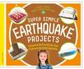 Super Simple Earthquake Projects: Science Activities for Future Seismologists