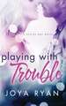 Playing with Trouble