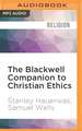 The Blackwell Companion to Christian Ethics