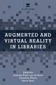 Augmented and Virtual Reality in Libraries