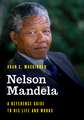 Nelson Mandela: A Reference Guide to His Life and Works