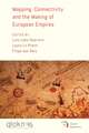 Mapping, Connectivity, and the Making of European Empires