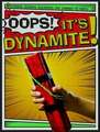 Oops! It's Dynamite!