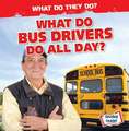 What Do Bus Drivers Do All Day?