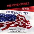 Misadventures of the First Daughter