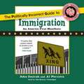 The Politically Incorrect Guide to Immigration