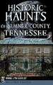 Historic Haunts of Sumner County, Tennessee