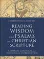 Reading Wisdom and Psalms as Christian Scripture – A Literary, Canonical, and Theological Introduction