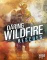 Daring Wildfire Rescues