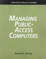 Managing Public Access Computers: A How-To-Do-It Manual for Librarians