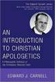 An Introduction to Christian Apologetics: A Philosophic Defense of the Trinitarian-Theistic Faith